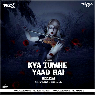 Kya Tumhe Yaad Hai ( Love Mix ) Dj Rock Mankar X DjPrasad Pj